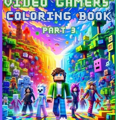 Official Video Gamers' Coloring Book, Part 3: For Children 6+